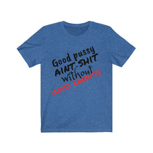 Load image into Gallery viewer, Good Pussy Unisex Jersey Short Sleeve Tee