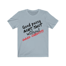 Load image into Gallery viewer, Good Pussy Unisex Jersey Short Sleeve Tee