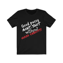 Load image into Gallery viewer, Good Pussy Unisex Jersey Short Sleeve Tee