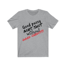 Load image into Gallery viewer, Good Pussy Unisex Jersey Short Sleeve Tee