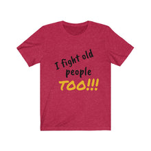 Load image into Gallery viewer, Fight Old People Short Sleeve Tee