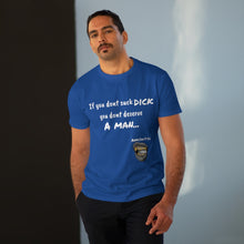 Load image into Gallery viewer, Suck Dick Men's Modern-fit Tee for bigger sizes
