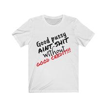 Load image into Gallery viewer, Good Pussy Unisex Jersey Short Sleeve Tee