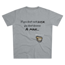 Load image into Gallery viewer, Suck Dick Men&#39;s Modern-fit Tee for bigger sizes
