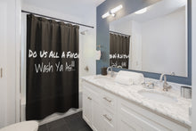 Load image into Gallery viewer, Black Wash Ya Ass Shower Curtain
