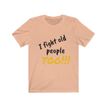 Load image into Gallery viewer, Fight Old People Short Sleeve Tee
