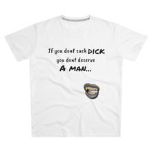 Load image into Gallery viewer, Suck Dick Men&#39;s Modern-fit Tee for bigger sizes
